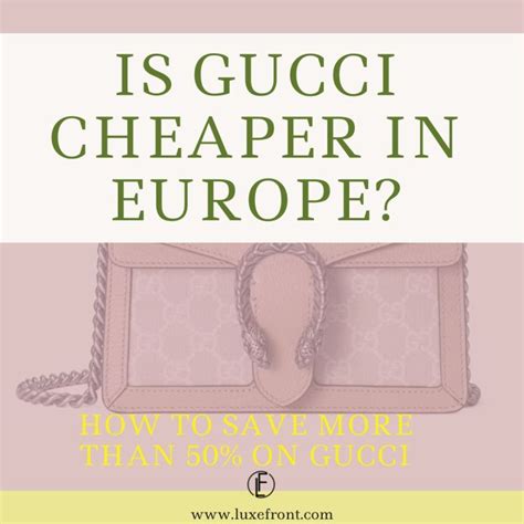 is gucci cheaper in europe than the us|gucci vat refund italy.